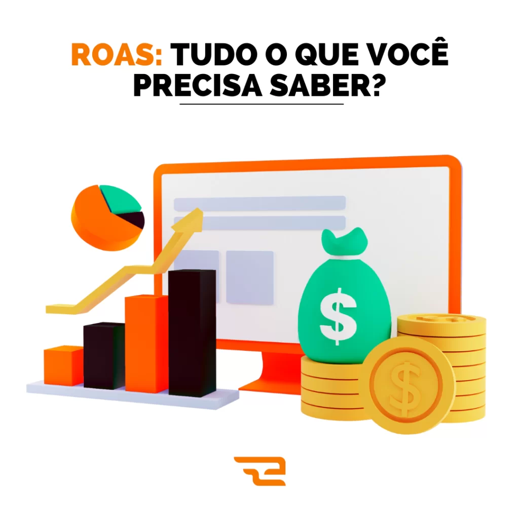 ROAS: tudo o que você precisa saber!